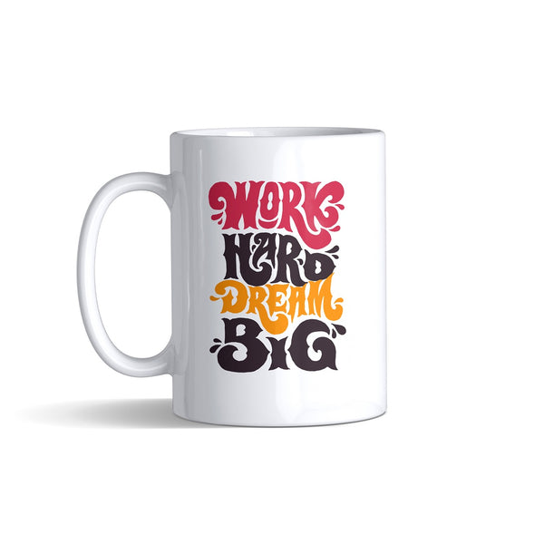 Personalised Printed Mug, Work Hard Dream Big Quote